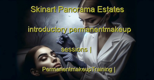 Skinart Panorama Estates introductory permanentmakeup sessions | PermanentmakeupTraining | PermanentmakeupClasses | SkinartTraining-United States